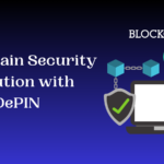 Blockchain Security Evolution with DePIN